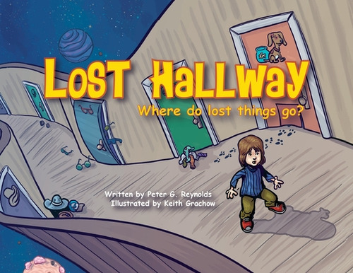 Lost Hallway: Where Do Lost Things Go?, De Reynolds, Peter G.. Editorial Lightning Source Inc, Tapa Blanda En Inglés