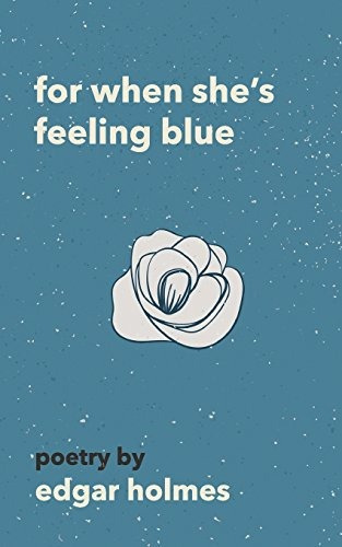 Book : For When Shes Feeling Blue - Holmes, Edgar