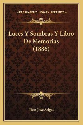 Libro Luces Y Sombras Y Libro De Memorias (1886) - Don Jo...