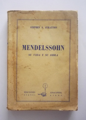 Stephen S. Stratton - Mendelssohn Su Vida Y Su Obra
