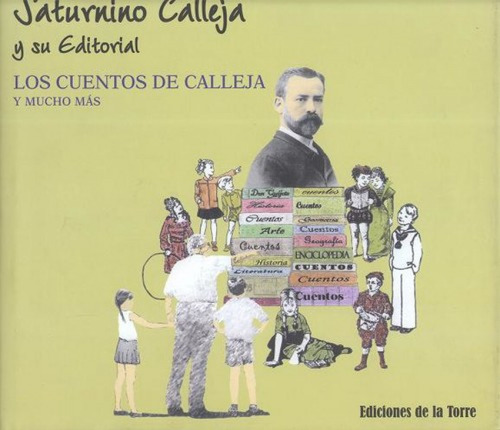 Saturnino Calleja Y Su Editorial  -  Fernandez De Cordoba Y