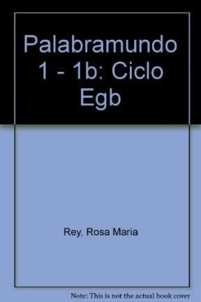 Palabramundo 1 Egb (coleccion Lectoescritura) - Rey Rosa Ma