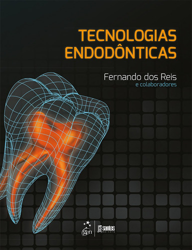 Tecnologias Endodônticas, de Reis, Fernando Dos. Livraria Santos Editora Comércio e Importação Ltda., capa mole em português, 2015