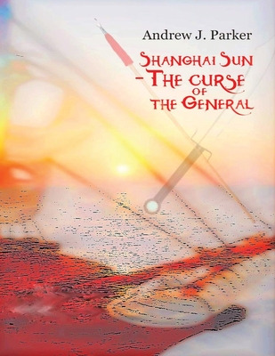 Libro Shanghai Sun: The Curse Of The General Book 1 - Par...