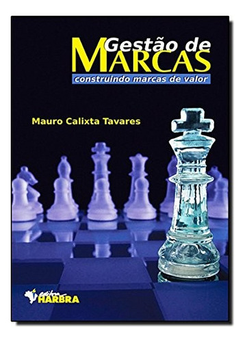 Gestao De Marcas - Construindo Marcas De Valor: Gestao De Marcas - Construindo Marcas De Valor, De Tavares. Editora Harbra, Capa Mole, Edição 1 Em Português, 2008