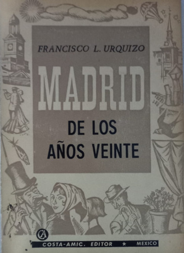Madrid De Los Años Veinte Francisco L. Urquizo (Usado)