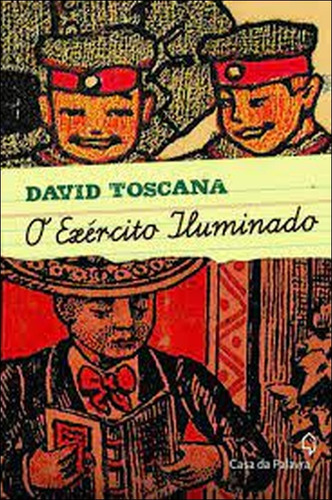 O Exército Iluminado De David Toscana Pela Casa Da Palavr... (Usado)
