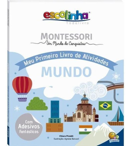 Escolinha Montessori Meu P Livro Atividades: Mundo (escolinh, De Piroddi, Chiara. Editora Todolivro, Capa Mole Em Português