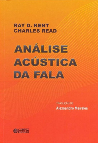 Análise acústica da fala, de Read, Charles. Cortez Editora e Livraria LTDA, capa mole em português, 2015