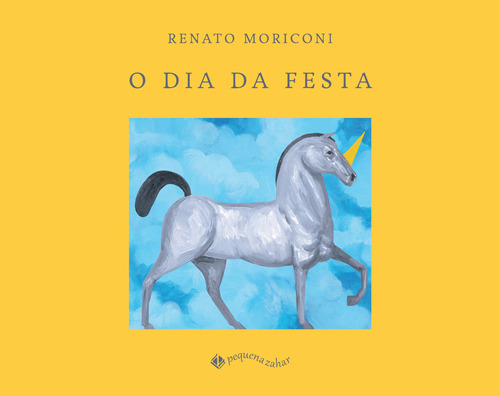 O dia da festa, de Moriconi, Renato. Editora Schwarcz SA, capa dura em português, 2017