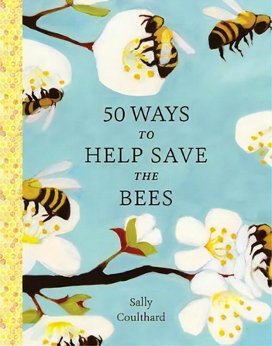 50 Ways To Help Save The Bees, De Sally Coulthard. Editorial Ww Norton & Co, Tapa Blanda En Inglés