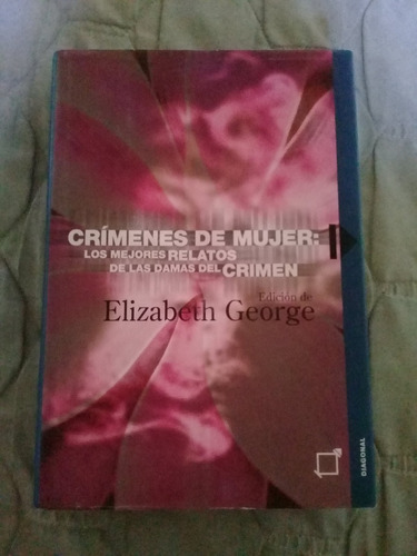 Crimenes De Mujer - Elizabeth George - Editorial Diagonal 