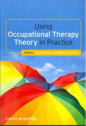 Using Occupational Therapy Theory In Practice, De Gail Boniface. Editorial John Wiley Sons Ltd, Tapa Blanda En Inglés
