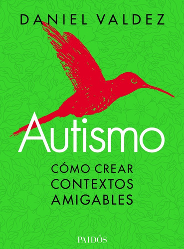 Libro Autismo - Cómo Crear Contextos Amigables - Planeta