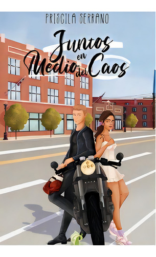 Juntos En Medio Del Caos, De Serrano, Priscila. Editorial Romantic Ediciones, Tapa Blanda En Español