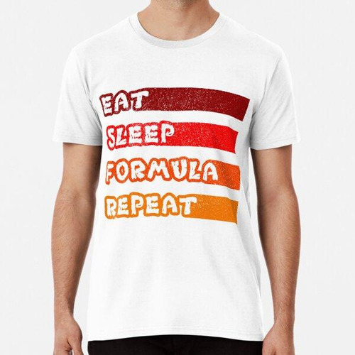 Remera Eat Sleep Formula 1 Repeat, Divertido Diseño Retro Pa