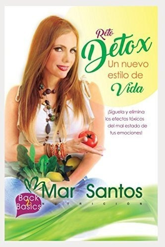 Reto Detox Un Nuevo Estilo De Vida - Santos, Mar, de Santos, Mar. Editorial Mar Santos en español