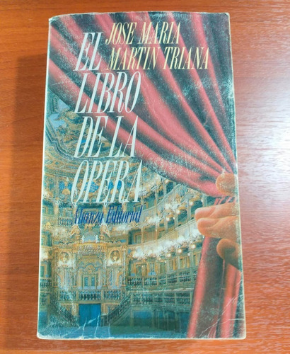 El Libro De La Opera Jose Maria Martin Triana Alianza 1990