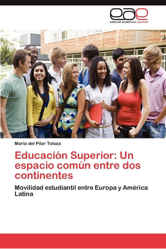 Libro: Educación Superior: Un Espacio Común Entre Dos Entre