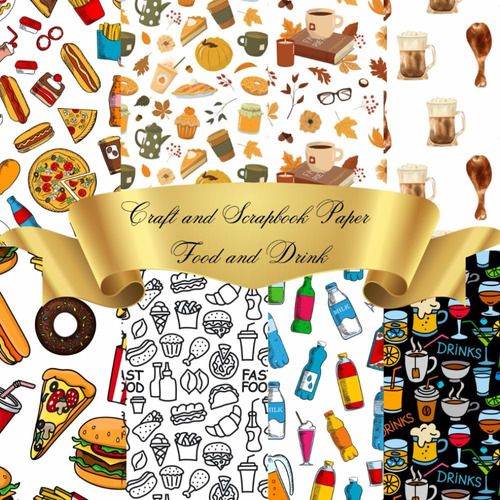 Libro: Craft And Scrapbook Paper Food And Drink: Paper Artis