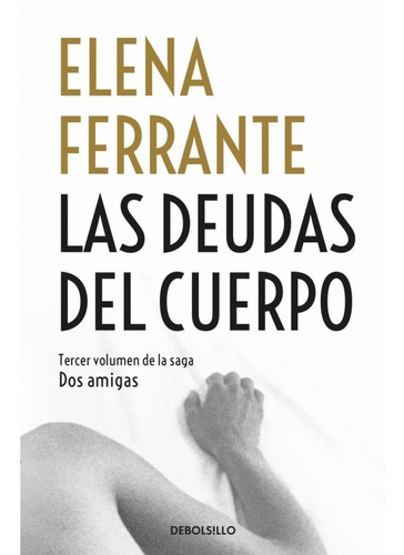 Deudas Del Cuerpo, Las Ferrante, Elena