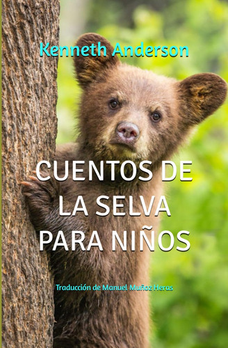 Libro: Cuentos De La Selva Para Niños: Traducción De Manuel 