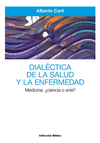 Dialéctica De La Salud Y La Enfermedad - Medicina: Cien...