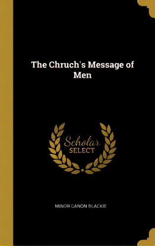 The Chruch's Message Of Men, De Blackie, Minor Canon. Editorial Wentworth Pr, Tapa Dura En Inglés