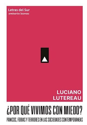 Libro Por Qué Vivimos Con Miedo - Luciano Lutereau