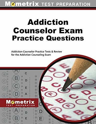 Book : Addiction Counselor Exam Practice Questions Addictio