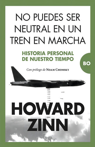 No puedes ser neutral en un tren en marcha: No, de Zinn, Howard., vol. 1. Editorial Almuzara, tapa pasta blanda, edición 1 en español, 2023