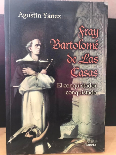 Fray Bartolome De Las Casas Agustin Yanez