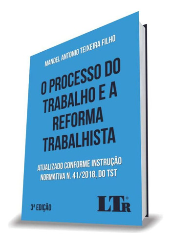 Processo Do Trabalho E A Reforma Trabalhista, O - 03ed/20