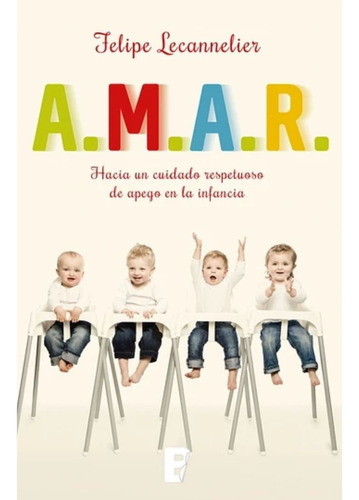 A.m.a.r, De Felipe Lecannelier. Editorial Ediciones B, Tapa Blanda En Español, 2023
