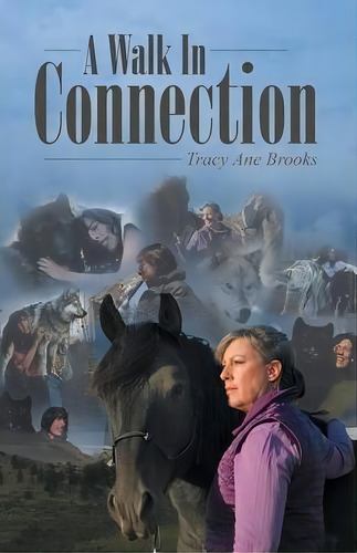 A Walk In Connection, De Tracy Ane Brooks. Editorial Balboa Press, Tapa Blanda En Inglés