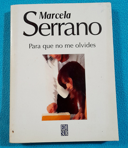 Libro Para Que No Me Olvides - Marcela Serrano