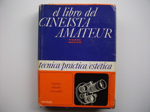 El Libro Del Cineísta Amateur - Pierre Monier - Edic. Omega