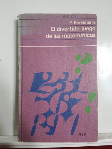 Imagen 1 de 5 de El Divertido Juego De Las Matemáticas - Y. Perelmann