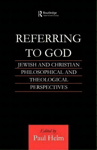Referring To God, De Professor Paul Helm. Editorial Taylor Francis Ltd, Tapa Blanda En Inglés