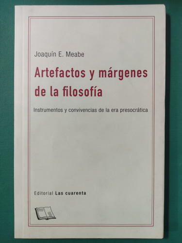 Artefactos Y Márgenes De La Filosofía. Ed. Las Cuarenta 