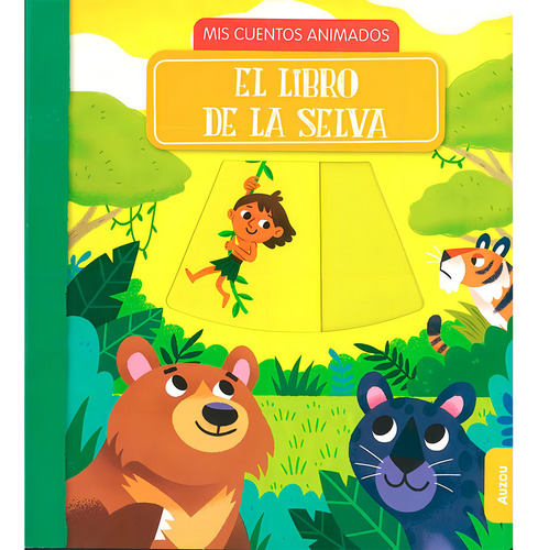 El Libro De La Selva, Mis Cuentos Animados: , De Matthews, Mel., Vol. 1. Editorial Auzou, Tapa Pasta Dura, Edición 1 En Español, 2024
