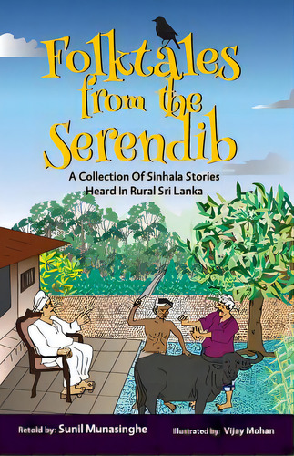 Folktales From The Serendib: A Collection Of Sinhala Stories Heard In Rural Sri Lanka, De Munasinghe, Sunil (soma). Editorial Lightning Source Inc, Tapa Blanda En Inglés