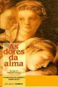 Livro As Dores Da Alma - Romance Espírita