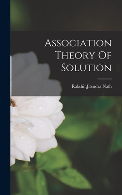 Libro Association Theory Of Solution - Rakshit, Jitendra ...