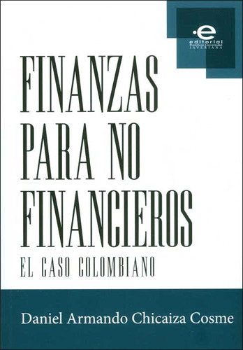 Finanzas Para No Financieros El Caso Colombiano Incluye Cd