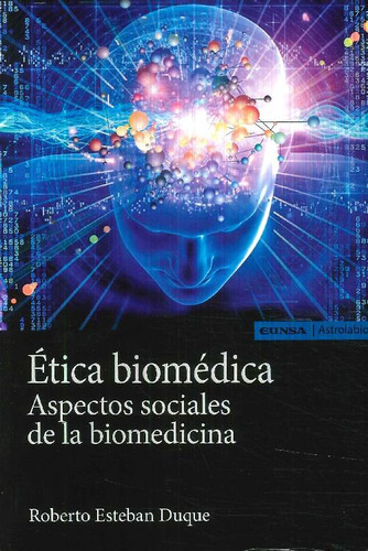 Tica Biomãâ©dica, De Esteban Duque, Roberto. Editorial Ediciones Universidad De Navarra, S.a., Tapa Blanda En Español