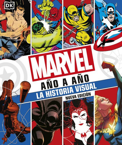 Marvel año a año: La historia visual, de Varios autores. Serie 0241582442, vol. 1. Editorial Penguin Random House, tapa dura, edición 2022 en español, 2022