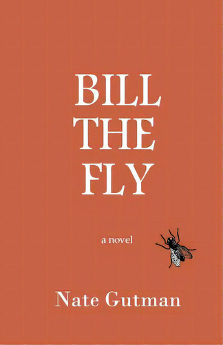 Bill The Fly, De Gutman, Nate. Editorial Lightning Source Inc, Tapa Blanda En Inglés