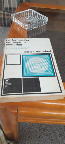 Gaston Bachelard - La Formación Del Espíritu Científico 