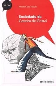 Livro Sociedade Da Caveira De Cristal - Andrea Del Fuego [2013]